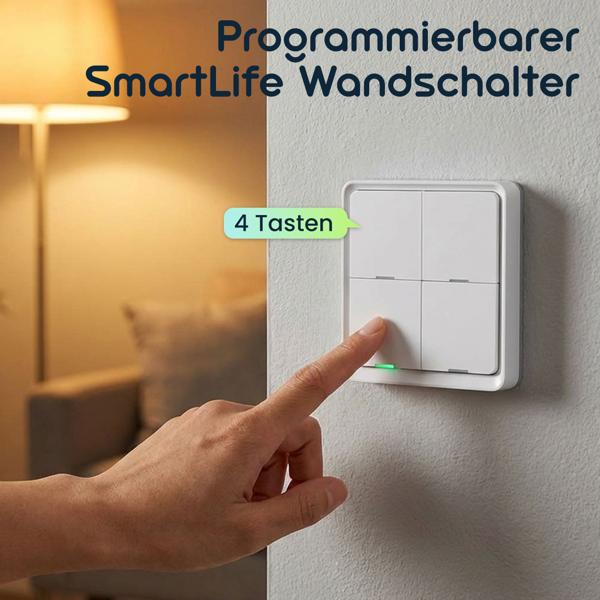 Programmierbarer SmartLife Wandschalter, 4 Tasten, weiss – für die einfache Steuerung von Smart Life Produkten, Smart Home Lösung